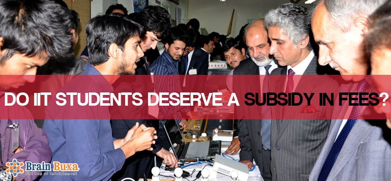 Do IIT students deserve a subsidy in fees?